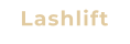 Lashlift